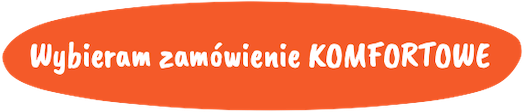 Zamów zamówienie komfortowe